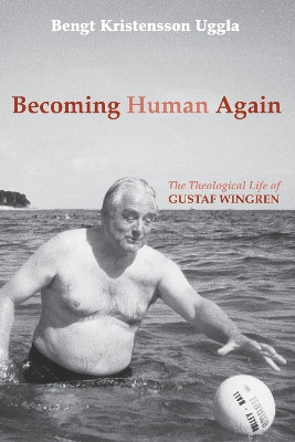 Becoming Human Again by Bengt Kristensson Uggla 9781498288675