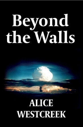 Beyond the Walls by Alice Westcreek 9789083009902