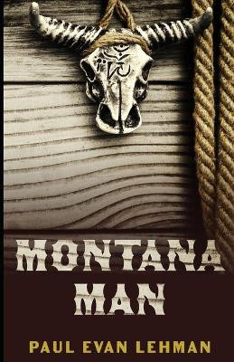 Montana Man by Paul Evan Lehman 9781954840065