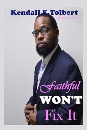 Faithful Won't Fix It by Tamyra Griffin 9781727216677