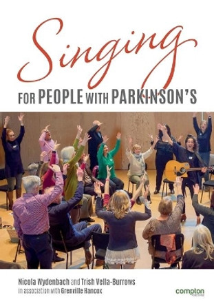 Singing for People with Parkinson's by Nicola Wydenbach 9781909082649