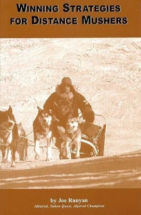 Winning Strategies for Distance Mushers by Joe Runyan 9781578332229