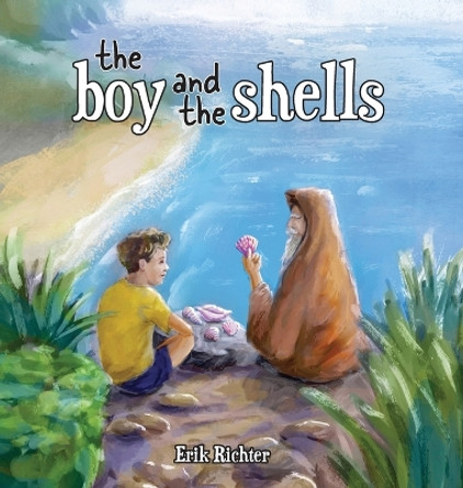 The Boy and the Shells by Erik Richter 9798218011819