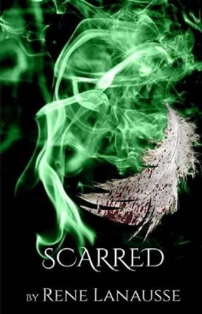 Scarred by Rene Lanausse 9781508641650