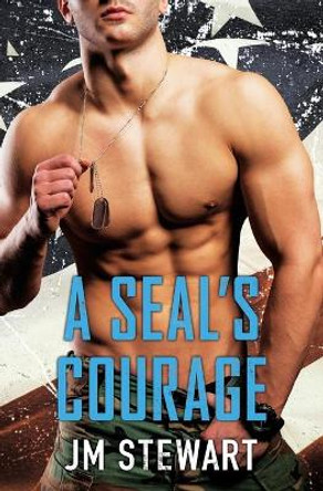 A Seal's Courage by Jm Stewart 9781538728840