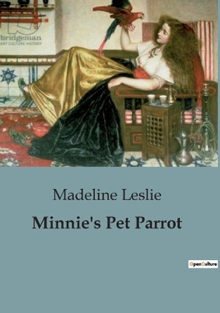 Minnie's Pet Parrot by Madeline Leslie 9791041819829