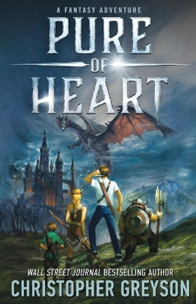 PURE of HEART An Epic Fantasy by Christopher Greyson 9781683998051