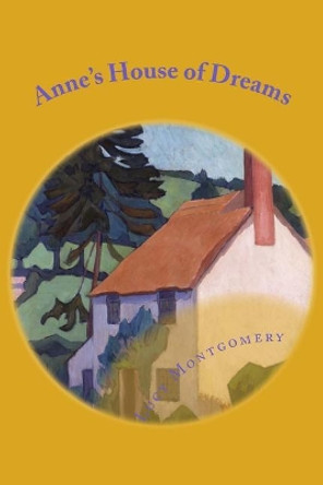 Anne's House of Dreams by Lucy Maud Montgomery 9781546368151