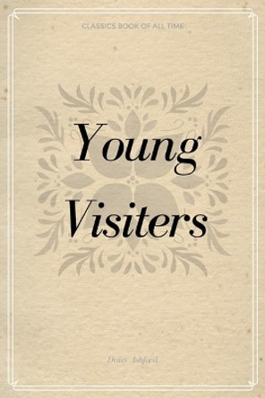 Young Visiters by Daisy Ashford 9781548233785