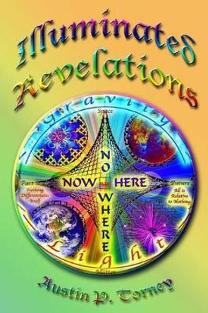 Illuminated Revelations by Austin P Torney 9781453618455