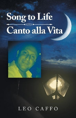 Song to Life: Canto Alla Vita by Leo Caffo 9781506526546