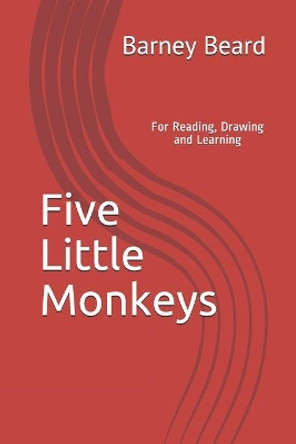 Five Little Monkeys: For Reading, Drawing and Learning by Barney Beard 9798650254010