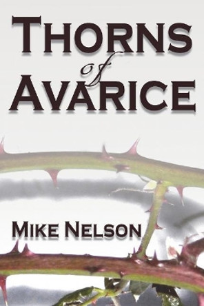 Thorns of Avarice by Mike Nelson 9781983946011