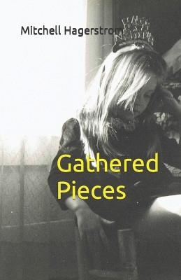 Gathered Pieces by Mitchell Hagerstrom 9781733008648