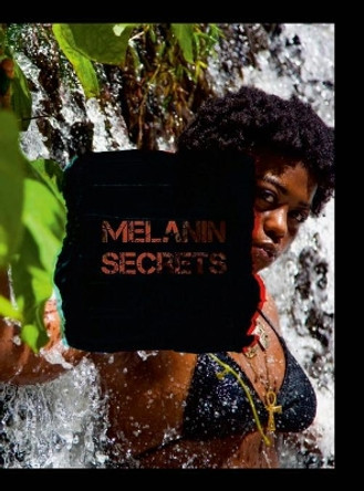 Melanin Secrets by Aaron Harris 9781667197692