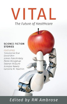Vital: The Future of Healthcare by Rm Ambrose 9781955969055