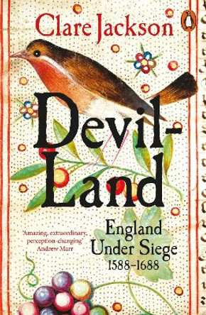 Devil-Land: England Under Siege, 1588-1688 by Clare Jackson