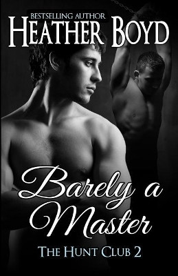 Barely a Master by Heather Boyd 9781925239010