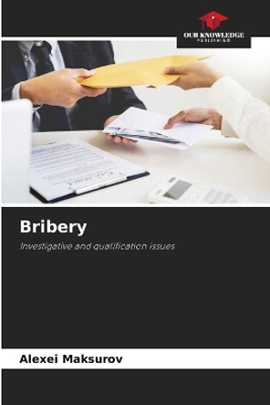 Bribery by Alexei Maksurov 9786205659113