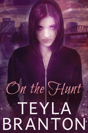 On the Hunt by Teyla Branton 9781939203915