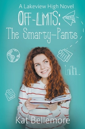 Off Limits: The Smarty-Pants by Kat Bellemore 9781393026945