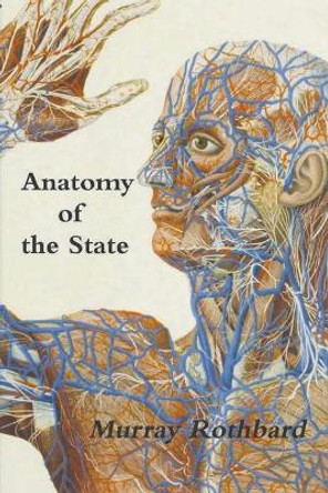 Anatomy of the State by Murray Rothbard 9781774641453
