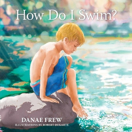 How Do I Swim? by Robert Dugarte 9781777221508