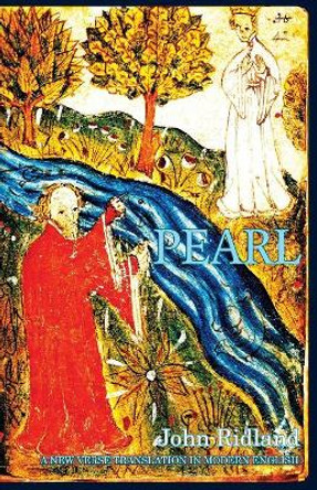 Pearl: A New Verse Translation in Modern English by John Ridland 9781927409886