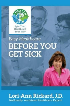 Before You Get Sick by Lori-Ann Rickard 9781940767093