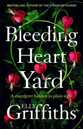 Bleeding Heart Yard: Breathtaking new thriller from Ruth Galloway's author Elly Griffiths 9781529409956
