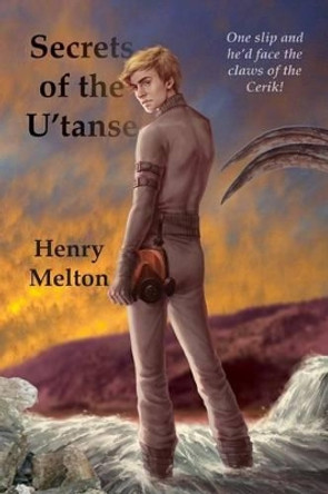 Secrets of the U'Tanse by Henry Melton 9781935236665