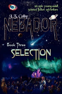 Nebador Book Three: Selection: (Global Edition) by J Z Colby 9781936253241