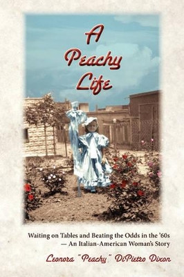 A Peachy Life by Leonora Dixon 9781936328048