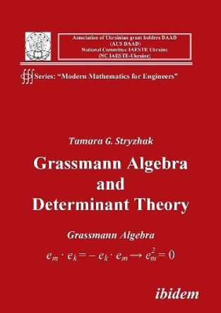 Grassmann Algebra and Determinant Theory. by Tamara G Stryzhak 9783838200897