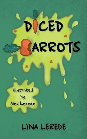 Diced Carrots by Lina Lerede 9781504310628