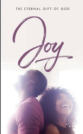 Joy: The Eternal Gift of God by Hamp Lee III 9781940042558