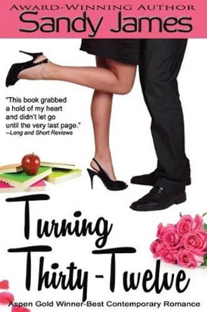 Turning Thirty-Twelve by Sandy James 9781940295077