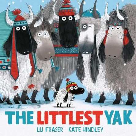 The Littlest Yak by Lu Fraser 9781471182617