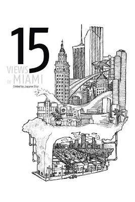 15 Views of Miami by Jaquira Díaz 9781941681060