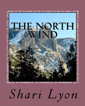 The North Wind by Shari Lyon 9781981225033