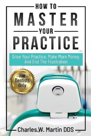 How to Master Your Practice by Charles Martin 9781981274246