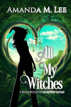 All My Witches by Amanda M Lee 9781981325665