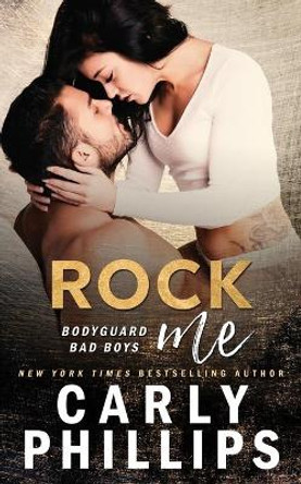 Rock Me by Carly Phillips 9781942288435