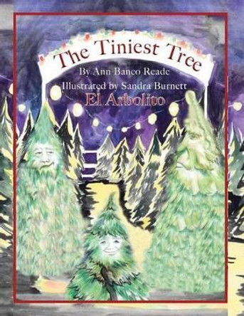 The Tiniest Tree El Arbolito by Ann Reade 9781942923138