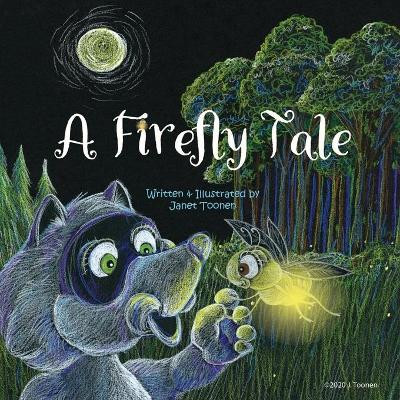 A Firefly Tale by Janet Tlachac-Toonen 9781943163359