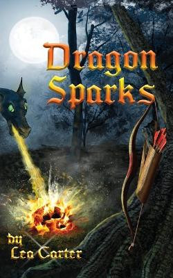 Dragon Sparks by Lea Carter 9781951248017