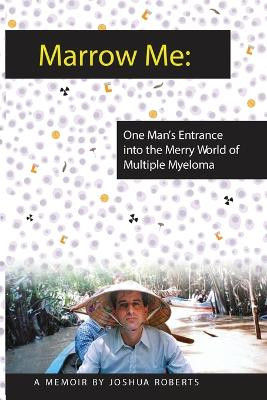 Marrow Me by Joshua Roberts 9781685530150