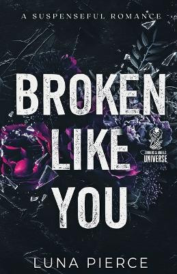 Broken Like You by Luna Pierce 9781957238050