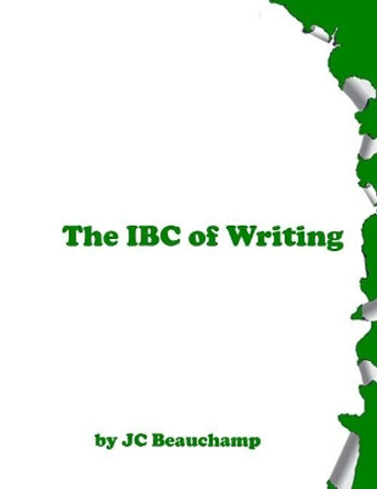 The IBC of Writing by Jc Beauchamp 9781982001070