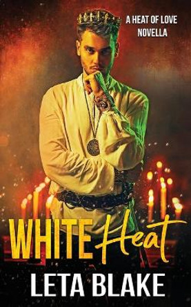 White Heat by Leta Blake 9781626226555